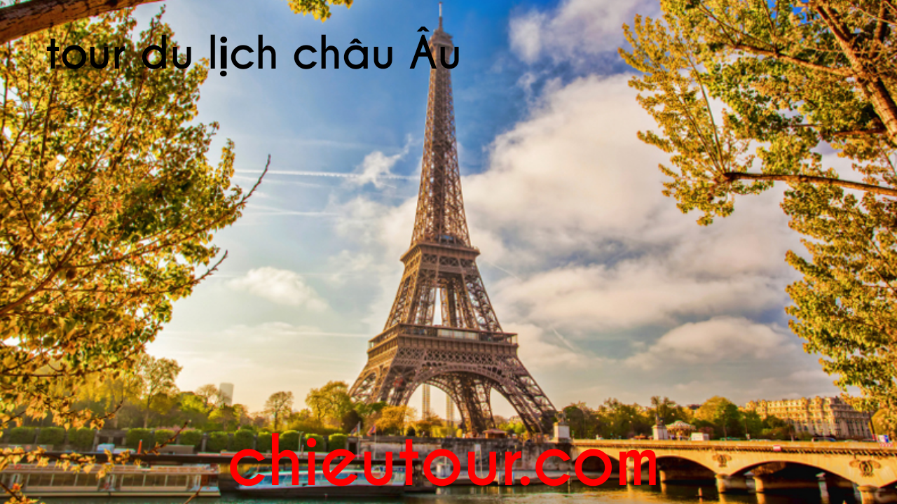 kinh nghiệm du lịch Châu Âu từ A đến Z